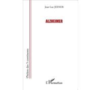 Alzheimer - Jean-Luc Jeener - L'harmattan - broché - Théâtre