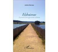 Alzheimer: Journal d'une ignorante sidérée