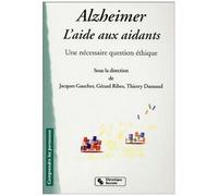 Alzheimer, L'aide Aux Aidants - Une Nécessaire Question D'éthique