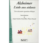 Alzheimer, l'aide aux aidants une nécessaire question éthique (0000)