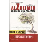 Alzheimer, le livre des aidants: Mode d'emploi. Préface de Madeleine Chapsal