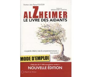 Alzheimer, le livre des aidants: Mode d'emploi. Préface de Madeleine Chapsal