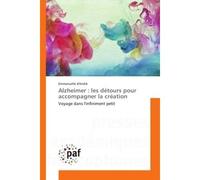 Alzheimer : les détours pour accompagner la création - Emmanuelle d' André - P.academiques Francophones - broché - Essai