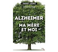 Alzheimer, ma mère et moi