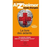 Alzheimer mode d'emploi - 2e édition