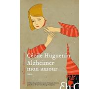 Alzheimer mon amour - Cécile Huguenin - Heloise Ormesson - broché - Roman