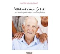 Alzheimer, mon frère Un chemin pour une nouvelle relation - Bernard Cramet - Nouvelle Cite - broché - Essai