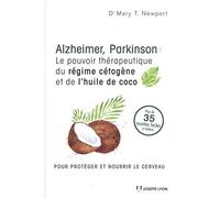 Alzheimer, Parkinson : le pouvoir thérapeutique du régime cétogène et de l''huile de coco