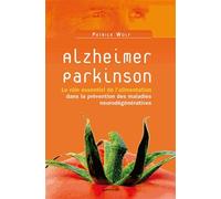 Alzheimer, Parkinson : rôle de l'alimentation dans prévention maladies neurodégénératives