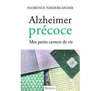 Alzheimer précoce. Mes petits carnets de vie