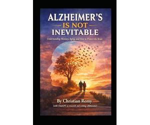 Alzheimer’s Is Not Inevitable: Understanding Memory, Aging, and How to Protect the Brain