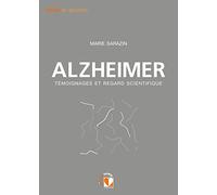 Alzheimer: Témoignages et regard scientifique