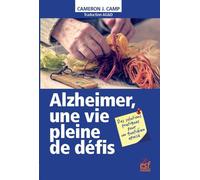 Alzheimer, une vie pleine de défis Des solutions pratiques pour un quotidien apaisé - Cameron Camp - Esf - broché - Guide