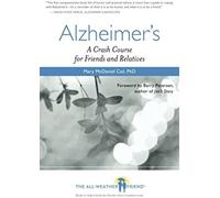 Alzheimer's: A Crash Course For Friends And Relatives