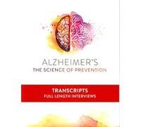 Alzheimer's: The Science of Prevention (Transcripts - Full Length Interviews)