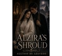 ALZIRA'S SHROUD