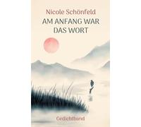 Am Anfang war das Wort: Gedichtband
