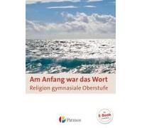 Am Anfang War Das Wort - Religion In Der Gymnasialen Oberstufe