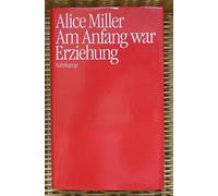 Am Anfang war Erziehung.