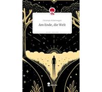 Am Ende, die Welt. Life is a Story - story.one