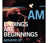 AM - Endings are Beginnings Acoustic EP