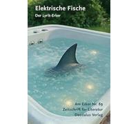 Am Erker Zeitschrift für Literatur: Heftg 89: Elektrische Fische. Der Lyrik-Erker