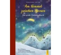 Am Himmel Zwischen Sternen - Das Große Christkindbuch