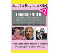 Am I A Boy of Girl Featuring Stefonknee Wolscht-Transition from Man to a Woman