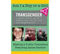 Am I A Boy Or Girl Featuring James Gardner-Making a Public Transition