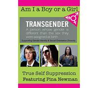 Am I A Boy Or Girl Featuring Pina Newman-True Self Suppression
