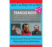 Am I A Boy Or Girl Featuring Trey McGowan-Drag King & Female Performer