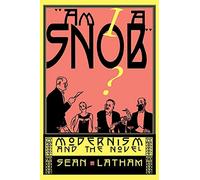 Am I A Snob: Modernism and the Novel