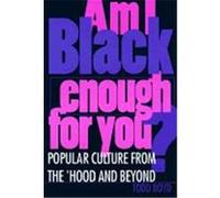 Am I Black Enough for You Todd Boyd (Auteur)