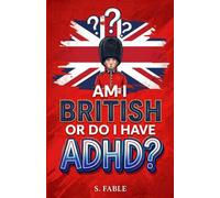 Am I British or Do I Have ADHD?: A Funny, Honest Women's Guide to Managing ADHD (While Pretending Everything's Fine)