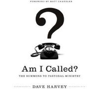 Am I Called? Dave Harvey, Matt Chandler (Auteur)