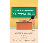 Am I Coping or Bypassing?: MindFull Minimalist Vol. 2