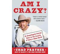 Am I Crazy?: An Unapologetic Patriot Takes on the Insanity of Today’s Woke World