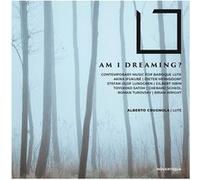 Am I Dreaming / Contemporary Music For Baroque Lute E