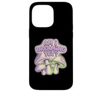 Am I Dreaming Yet Champignon Coque pour iPhone 14 Pro Max