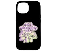 Am I Dreaming Yet Champignon Coque pour iPhone 15