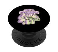 Am I Dreaming Yet Champignon PopSockets PopGrip Adhésif