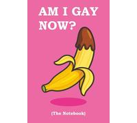 AM I GAY NOW? (The Notebook): A Funny LGBTQ+ Notebook for Questioning Thoughts and Identity Crises