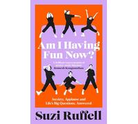 Am I Having Fun Now?: Anxiety, Applause and Life's Big Questions, Answered