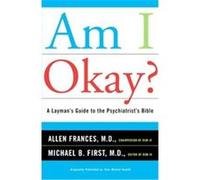 Am I Okay? Allen Frances, Michael B. First (Auteur)