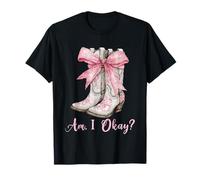 Am I Okay Bottes western Texas Cowgirl Coquette Bow Femme Fille T-Shirt