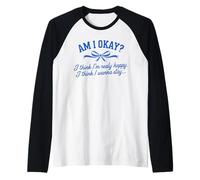 Am I Okay I Think I'm Real Happy Ruban Santé Mentale Manche Raglan