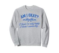 Am I Okay I Think I'm Real Happy Ruban Santé Mentale Sweatshirt