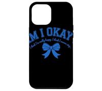 Am I Okay I Think I'm Really Happy Bow Auto Réflexion Santé Coque pour iPhone 12 Pro Max