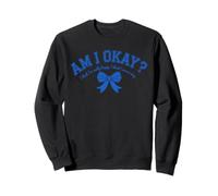 Am I Okay I Think I'm Really Happy Bow Auto Réflexion Santé Sweatshirt