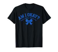 Am I Okay I Think I'm Really Happy Bow Auto Réflexion Santé T-Shirt